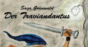 Das Bild zeigt das Cover des dritten Bandes der beliebten Traviandantus-Reihe von Saga Grünwald. Erschienen ist das Buch im custos-verlag. (Coverbild: © custos-verlag)