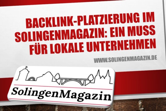 Lokale Unternehmen profitieren enorm, wenn sie im SolingenMagazin Backlinks zur eigenen Firmen-Homepage platzieren.