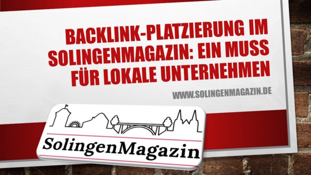 Lokale Unternehmen profitieren enorm, wenn sie im SolingenMagazin Backlinks zur eigenen Firmen-Homepage platzieren.